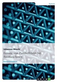 bokomslag Einsatz Von Partikelfiltern Bei Baumaschinen