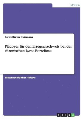 bokomslag Pladoyer Fur Den Erregernachweis Bei Der Chronischen Lyme-Borreliose