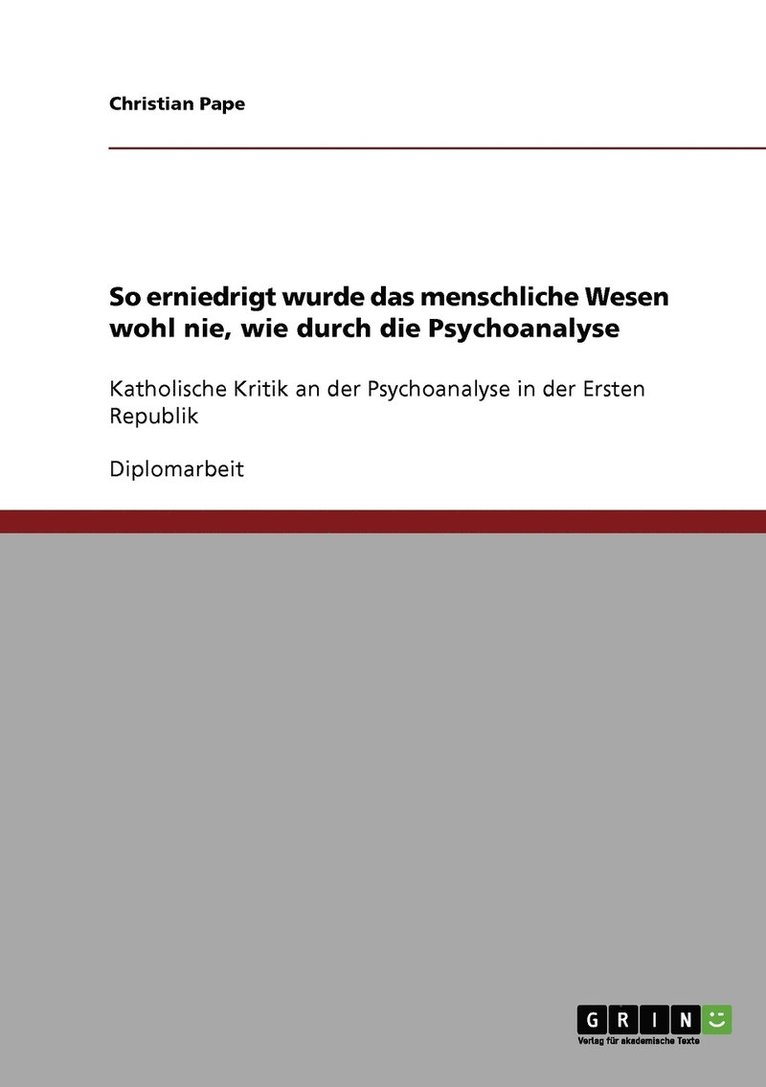 Christian Pape - So erniedrigt wurde das menschliche Wesen wohl nie, wie durch die Psychoanalyse, Häftad. Tillgänglighet: Lägg i varukorg