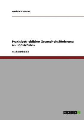 bokomslag Praxis betrieblicher Gesundheitsfrderung an Hochschulen