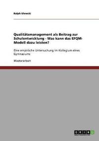 bokomslag Qualitätsmanagement als Beitrag zur Schulentwicklung. Was kann das EFQM-Modell dazu leisten?