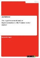 The Legal Framework and Its Implementation in the Chinese Water Market 1