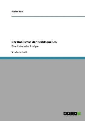 Stefan Pilz - Dualismus der Rechtsquellen, Häftad