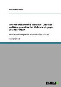 bokomslag Innovationshemmnis Mensch? - Ursachen und Loesungsansatze des Widerstands gegen Veranderungen