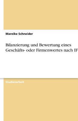 bokomslag Bilanzierung Und Bewertung Eines Geschafts- Oder Firmenwertes Nach Ifrs