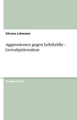 bokomslag Aggressionen Gegen Lehrkrafte - Gewaltpravention