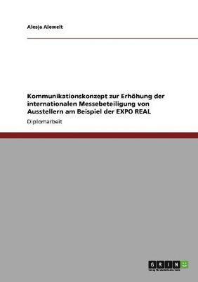 bokomslag Kommunikationskonzept zur Erhhung der internationalen Messebeteiligung von Ausstellern am Beispiel der EXPO REAL