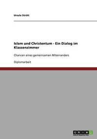 bokomslag Islam und Christentum - Ein Dialog im Klassenzimmer