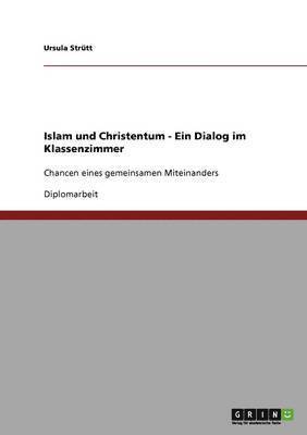 Islam und Christentum - Ein Dialog im Klassenzimmer 1