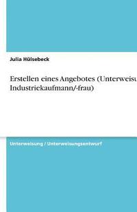 bokomslag Erstellen Eines Angebotes (Unterweisung Industriekaufmann/-Frau)