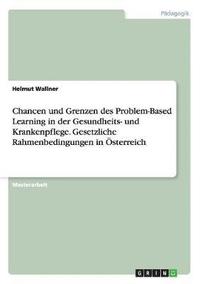 bokomslag Chancen und Grenzen des Problem-Based Learning in der Gesundheits- und Krankenpflege. Gesetzliche Rahmenbedingungen in sterreich