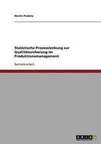 bokomslag Statistische Prozesslenkung zur Qualitatssicherung im Produktionsmanagement
