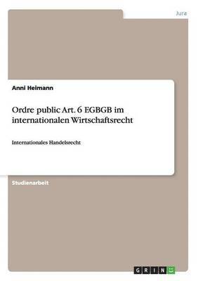 bokomslag Ordre Public Art. 6 Egbgb Im Internationalen Wirtschaftsrecht
