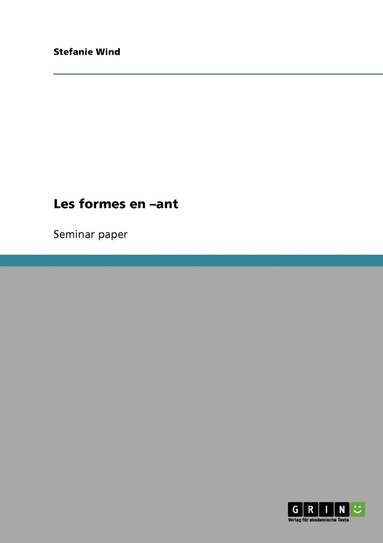 Stefanie Wind - Les formes en -ant, Häftad