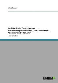 bokomslag Paul Dahlke in Gastrollen Der Zdf-Fernsehproduktionen 'Der Kommissar', 'Derrick' Und 'Der Alte'