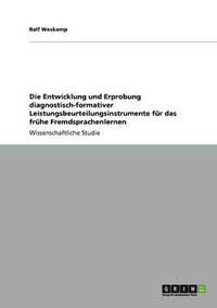 bokomslag Die Entwicklung Und Erprobung Diagnostisch-Formativer Leistungsbeurteilungsinstrumente Fur Das Fruhe Fremdsprachenlernen