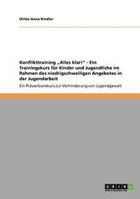 bokomslag Konflikttraining "Alles klar!" - Ein Präventionskurs zur Verhinderung von Jugendgewalt