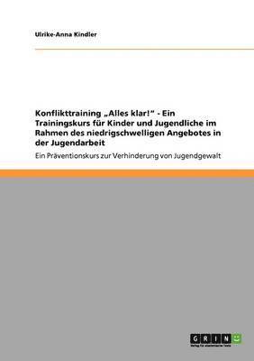 bokomslag Konflikttraining "Alles klar!" - Ein Präventionskurs zur Verhinderung von Jugendgewalt
