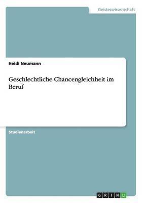 bokomslag Geschlechtliche Chancengleichheit im Beruf