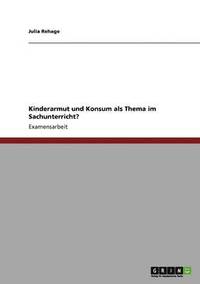 bokomslag Kinderarmut und Konsum als Thema im Sachunterricht?