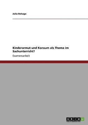 bokomslag Kinderarmut und Konsum als Thema im Sachunterricht?