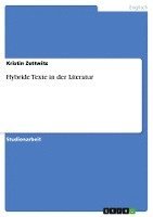 Kristin Zettwitz - Hybride Texte in der Literatur, Häftad