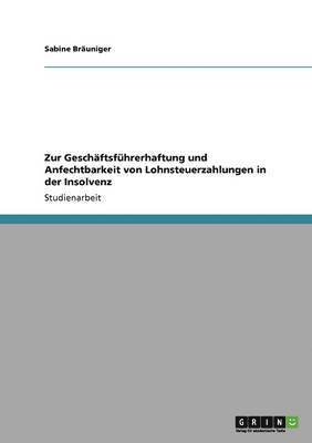 bokomslag Zur Geschaftsfuhrerhaftung und Anfechtbarkeit von Lohnsteuerzahlungen in der Insolvenz