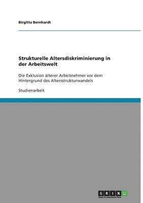 Birgitta Bernhardt - Strukturelle Altersdiskriminierung in der Arbeitswelt, Häftad
