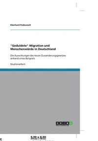 bokomslag &quot;Geduldete&quot; Migration und Menschenwrde in Deutschland