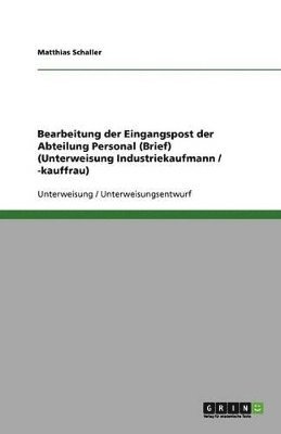 Bearbeitung Der Eingangspost Der Abteilung Personal (Brief) (Unterweisung Industriekaufmann / -Kauffrau) 1