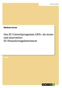 bokomslag Das Eu-Umweltprogramm Life+ ALS Neues Und Innovatives Eu-Finanzierungsinstrument