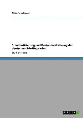 Standardisierung Und Destandardisierung Der Deutschen Schriftsprache 1