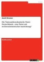 Anett Stromer - Nationaldemokratische Partei Deutschlands - eine Partei mit rechtsextremistischer Ausrichtung?, Häftad