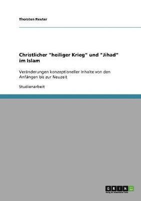 bokomslag Christlicher &quot;heiliger Krieg&quot; und &quot;Jihad&quot; im Islam