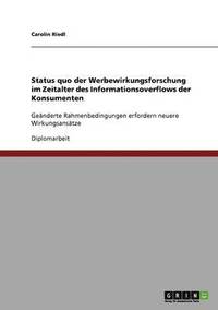 bokomslag Status quo der Werbewirkungsforschung im Zeitalter des Informationsoverflows der Konsumenten