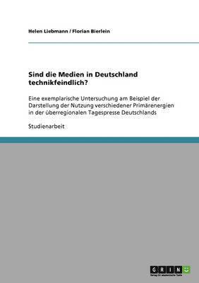 Helen Liebmann, Florian Bierlein - Sind die Medien in Deutschland technikfeindlich?, Häftad