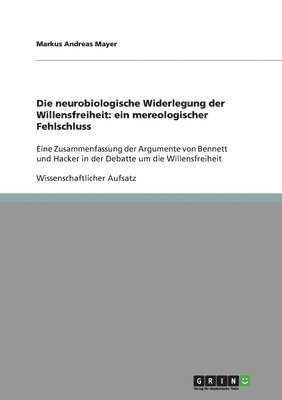 bokomslag Die Neurobiologische Widerlegung Der Willensfreiheit