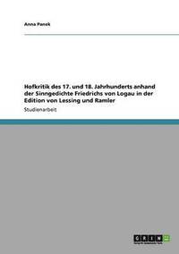 bokomslag Hofkritik des 17. und 18. Jahrhunderts anhand der Sinngedichte Friedrichs von Logau in der Edition von Lessing und Ramler