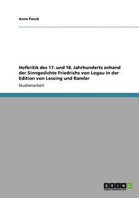 bokomslag Hofkritik des 17. und 18. Jahrhunderts anhand der Sinngedichte Friedrichs von Logau in der Edition von Lessing und Ramler