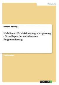 bokomslag Nichtlineare Produktionsprogrammplanung - Grundlagen der nichtlinearen Programmierung