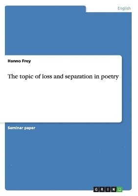 The topic of loss and separation in poetry 1
