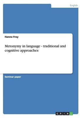 bokomslag Metonymy in language - traditional and cognitive approaches