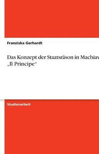 bokomslag Das Konzept Der Staatsrason in Machiavellis 'Il Principe