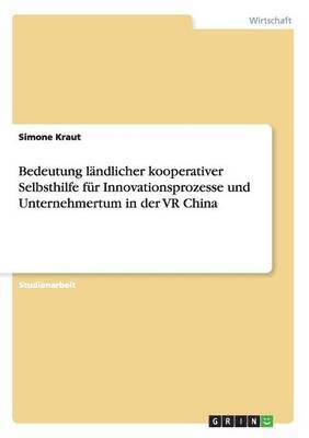 bokomslag Bedeutung Landlicher Kooperativer Selbsthilfe Fur Innovationsprozesse Und Unternehmertum in Der VR China