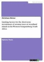 bokomslag Limiting Factors for the Short-Term Recruitment of Savanna Trees at Woodland Islands in the Western Soutpansberg, South Africa