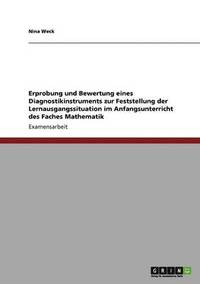 bokomslag Erprobung Und Bewertung Eines Diagnostikinstruments Zur Feststellung Der Lernausgangssituation Im Anfangsunterricht Des Faches Mathematik