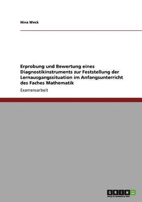 bokomslag Erprobung Und Bewertung Eines Diagnostikinstruments Zur Feststellung Der Lernausgangssituation Im Anfangsunterricht Des Faches Mathematik