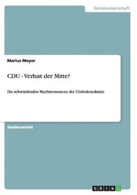 bokomslag CDU - Verlust der Mitte?