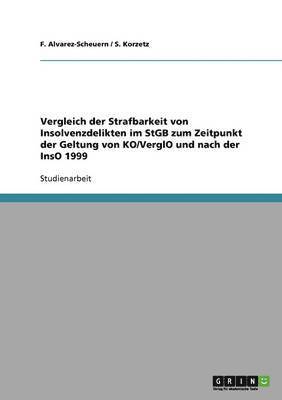 bokomslag Vergleich der Strafbarkeit von Insolvenzdelikten im StGB zum Zeitpunkt der Geltung von KO/VerglO und nach der InsO 1999