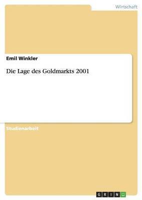 Die Lage des Goldmarkts 2001 1